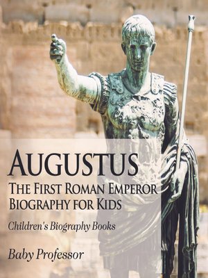 cover image of Augustus--The First Roman Emperor--Biography for Kids--Children's Biography Books
